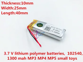 li-po 102540 3,7 V 1300mAh Nabíjateľná Li-Polymer Li-ion Batéria Pre mp3 mp4 mp5 hračky DVR GPS PDA Nástroje LED Lampy Ligts