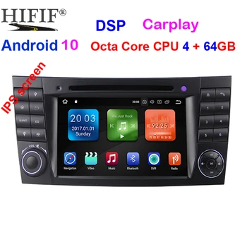 DSP IPS 4G+64 G Android 10.0 din auto DVD prehrávač Pre Mercedes Benz triedy E W211 E200 E220 E300 E350 E240 E270 E280 CLS TRIEDY W219