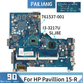 PAILIANG Notebook základná doska Pre HP Pavilónu 15-R LA-A999P 761537-001 Doske Core SR0N9 I3-3217 TESTOVANÝCH pamäťových modulov DDR3