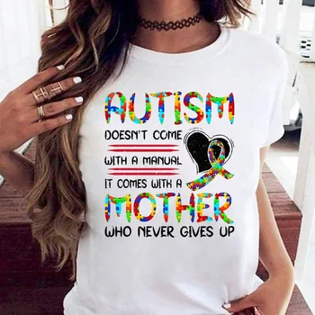 Deň matiek Autizmus nepríde s Ručným Je Dodávaný s Matka, Ktorá sa Nikdy nevzdá Tlačiť T-Shirt Ženy Harajuku Košele