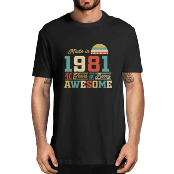 Unisex Vyrobené v roku 1981 40. Narodeninám Úžasné 88. Narodeniny Vintage Vtipné Tričko pánske 100% Bavlna Novinka T-Shirt Streetwear