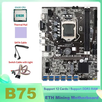 B75 ETH Ťažba Doske 12XUSB+G1630 CPU+SATA Kábel+Light Switch Kábel+Tepelná Pad B75 USB BTC Ťažba Doska