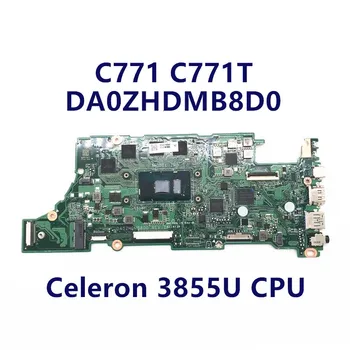 Vysoká Kvalita Pre ACER C771 C771T DA0ZHDMB8D0 Notebook Doska S Celeron 3855U CPU 100% Testované Dobre fungovať+Doprava Zadarmo